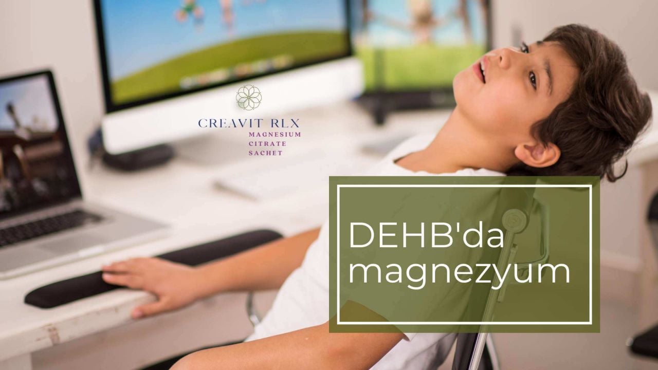 DEHB'da Magnezyum + B6 vitamini